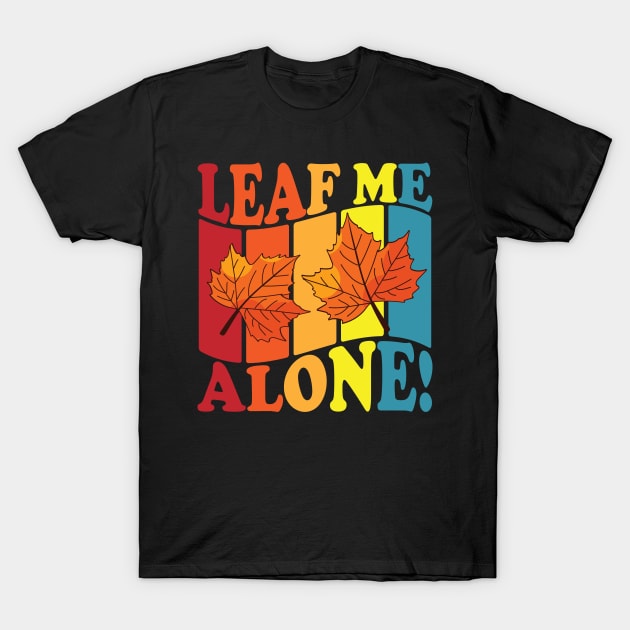 Leaf Me Alone T-Shirt by LimeGreen